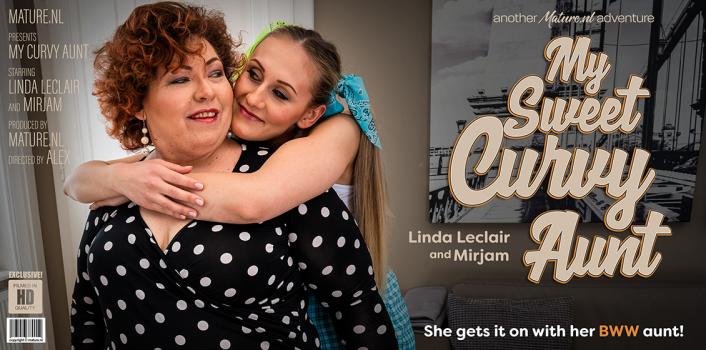 Mature NL – Linda Leclair & Mirjam – My Sweet Curvy BBW Aunt