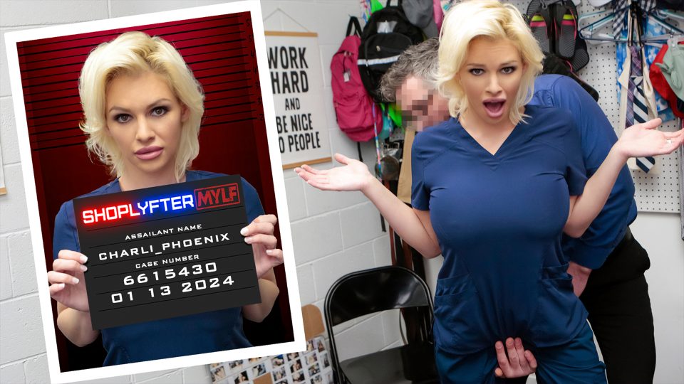 ShoplyfterMylf – Charli Phoenix – Case No. 6615430 – The Nurse’s Plan